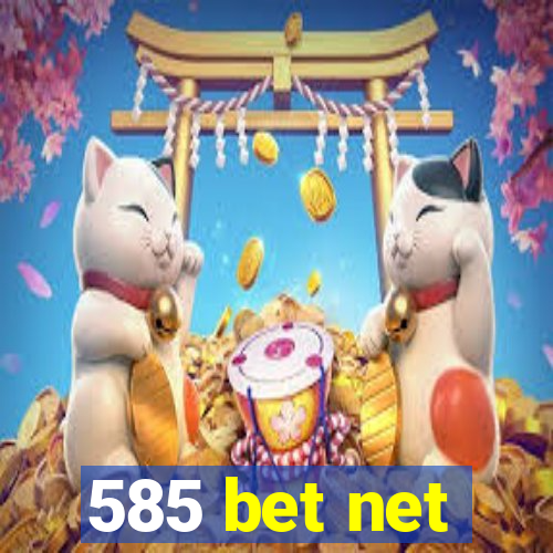 585 bet net